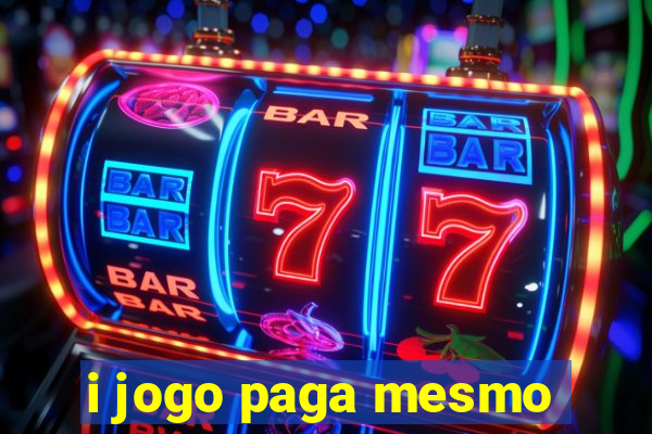 i jogo paga mesmo